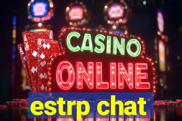 estrp chat